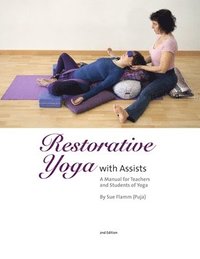 bokomslag Restorative Yoga: with Assists A Manual for Teachers and Students of Yoga