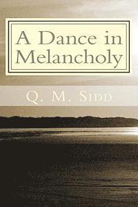 bokomslag A Dance in Melancholy: A collection of my articles and memoirs