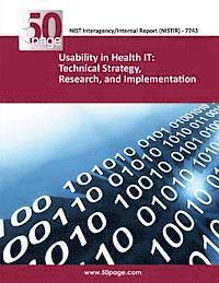 bokomslag NISTIR 7743 Usability in Health IT: Technical Strategy, Research, and Implementation