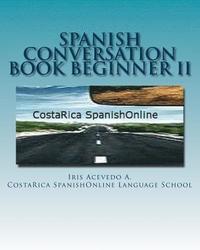 bokomslag Spanish Conversation Book Beginner II: Spanish Dialogues