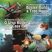 bokomslag Bosley Builds a Tree House (O Urso Bosley Constroi uma Casa na Arvore): A Dual Language Book in Portuguese and English