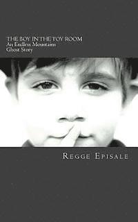 bokomslag The Boy In the Toy Room: An Endless Mountains Ghost Story
