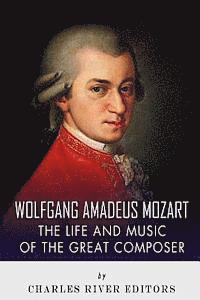 bokomslag Wolfgang Amadeus Mozart: The Life and Music of the Great Composer