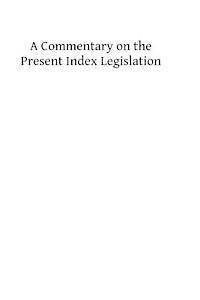 bokomslag A Commentary on the Present Index Legislation