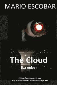 bokomslag The Cloud (La nube): El libro Fahrenheit 451 que Ray Bradbury habria escrito en el Siglo XXI
