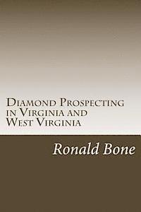 bokomslag Diamond Prospecting in Virginia and West Virginia: Origin of the Punch Jones Diamond Found and Theory of Diamond Formation