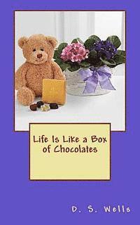 Life Is Like a Box of Chocolates 1