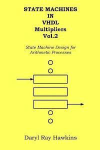 bokomslag State Machines in VHDL Multipliers Vol. 2: State Machine Design for Arithmetic Processes