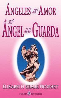 bokomslag Angeles del amor. El angel de la guarda