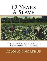 bokomslag 12 Years A Slave: 160th Anniversary Of Freedom Edition