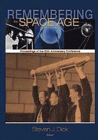 bokomslag Remembering the Space Age: Proceedings of the 50th Anniversary Conference