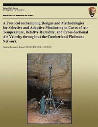bokomslag A Protocol on Sampling Designs and Methodologies for Selective and Adaptive Monitoring in Caves or Air Temperature, Relative Humidity, and Cross-secti