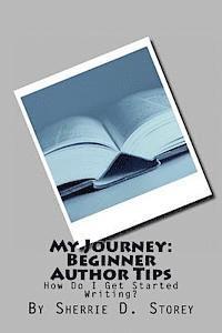 bokomslag My Journey: Beginner Author Tips: How Do I Get Started Writing?