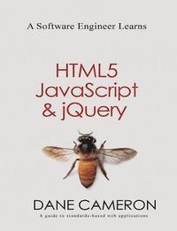 bokomslag A Software Engineer Learns HTML5, JavaScript and jQuery