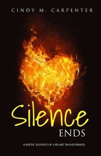 bokomslag Silence Ends: A poetic journey of a heart transformed