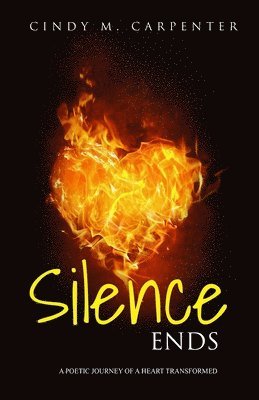 Silence Ends: A poetic journey of a heart transformed 1