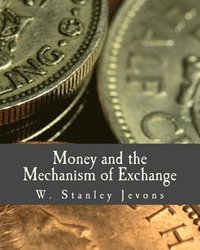 bokomslag Money and the Mechanism of Exchange (Large Print Edition)