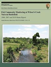 Fish Community Monitoring at Wilson's Creek National Battlefield- 2006, 2007 and 2010 Status Report 1
