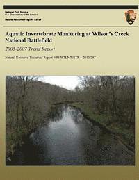 bokomslag Aquatic Invertebrate Monitoring at Wilson's Creek National Battlefield, 2005-2007 Trend Report