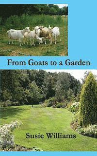 Susie Williams - From Goats to a Garden, Häftad