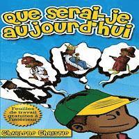 bokomslag Que serai-je aujourd'hui