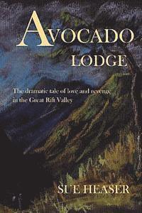 bokomslag Avocado Lodge: The dramatic tale of love and revenge in the Great Rift Valley