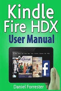 bokomslag Kindle Fire HDX User Manual: The Ultimate Guide for Mastering Your Kindle HDX