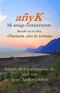 bokomslag anyK, mi amiga extraterrestre III: Disertación sobre los terrícolas