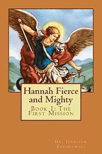 bokomslag Hannah Fierce and Mighty: Book 1: The First Mission