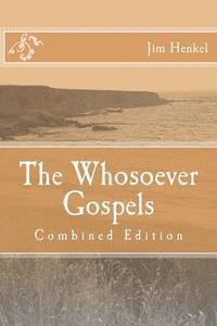 bokomslag The Whosoever Gospels: Combined Edition
