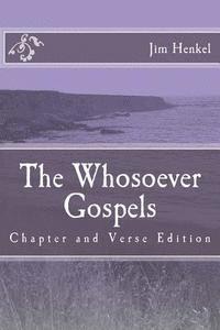 bokomslag The Whosoever Gospels: Chapter and Verse Edition