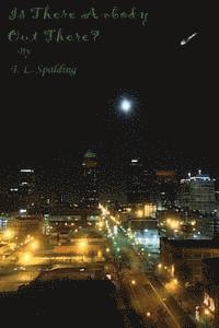 T. L. Spalding - Is There Anybody Out There?, Häftad