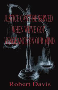 Justice can't be served when we've got vengeance on our mind: Sentenced For Life 1