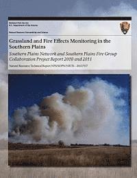 Grassland and Fire Effects Monitoring in the Southern Plains: Southern Plains Network and Southern Plains Fire Group Collaboration Project Report 2010 1