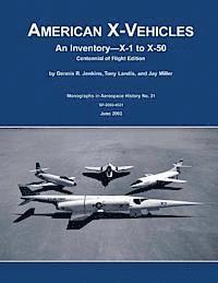 bokomslag American X-Vehicles: An Inventory - X-1 to X-50: Centennial of Flight Edition