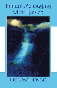 Deb Schense, Mary Sharp - Instant Messaging with Heaven, Häftad
