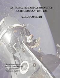 bokomslag Astronautics and Aeronautics: A Chronology, 2001-2005