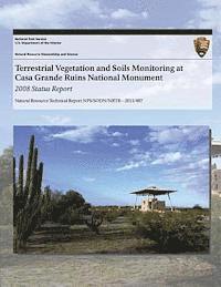 bokomslag Terrestrial Vegetation and Soils Monitoring at Casa Grande Ruins National Monument: 2008 Status Report
