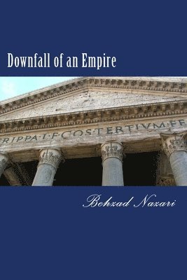 Behzad Nazari - Downfall of an Empire, Häftad. Tillgänglighet: Lägg i varukorg