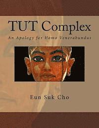 bokomslag Tut Complex: An Apology for Homo Venerabundus