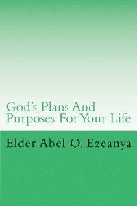 bokomslag God's Plans and Purposes for your Life