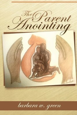 bokomslag The Parent Anointing (Second Edition)
