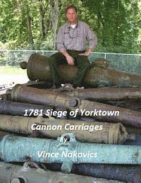 1781 Siege of Yorktown Cannon Carriages 1