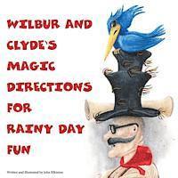 bokomslag Wilbur and Clyde's Magic Directions for Rainy Day Fun