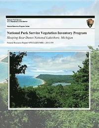 bokomslag National Park Service Vegetation Inventory Program: Sleeping Bear Dunes National Lakeshore, Michigan