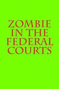 bokomslag Zombie in the Federal Courts