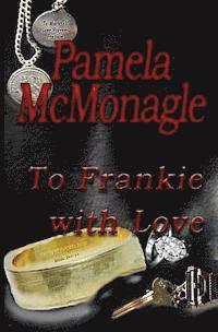 Pamela McMonagle - To Frankie With Love, Häftad