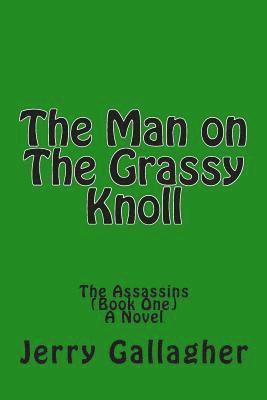 Jerry Gallagher - The Man on The Grassy Knoll: The Assassins, Häftad