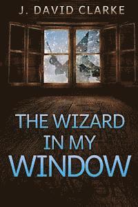 bokomslag The Wizard in My Window
