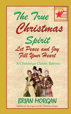 The True Christmas Spirit: Let Peace and Joy Fill Your Heart 1